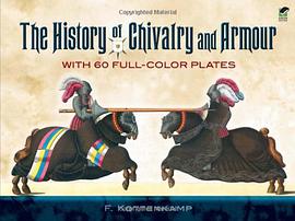 The History of Chivalry and Armour pdf epub mobi 电子书 下载