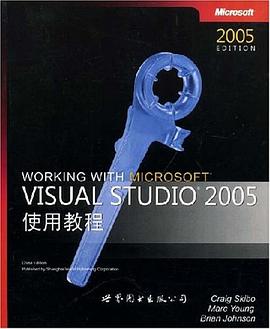 WORKING WITH MICROSOFT VISUAL STUDIO 2005使用教程 pdf epub mobi 电子书 下载