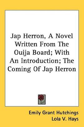 Jap Herron, A Novel Written From The Ouija Board; With An Introduction; The Coming Of Jap Herron pdf epub mobi 电子书 下载