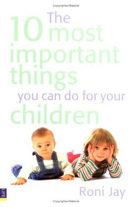 The 10 Most Important Things You Can Do for Your Children pdf epub mobi 电子书 下载