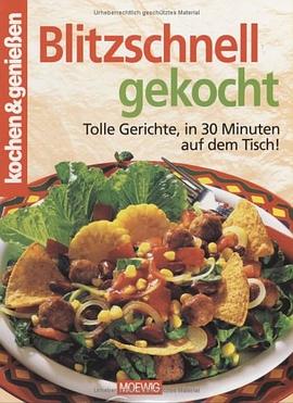 Kochen und genießen. Blitzschnell gekocht. Tolle Gerichte, in 30 Minuten auf dem Tisch. pdf epub mobi 电子书 下载