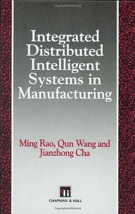 Integrated Distributed Intelligent Systems in Manufacturing (Intelligent Manufacturing) pdf epub mobi 电子书 下载