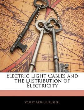 Electric Light Cables and the Distribution of Electricity pdf epub mobi 电子书 下载