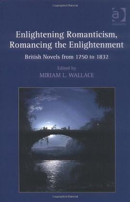 Enlightening Romanticism, Romancing the Enlightenment pdf epub mobi 电子书 下载