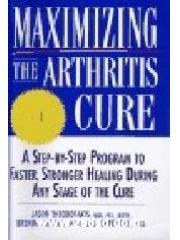 Maximizing the Arthritis Cure: A Step-By-Step Program to Faster， Stronger Healing During Any Stage o pdf epub mobi 电子书 下载