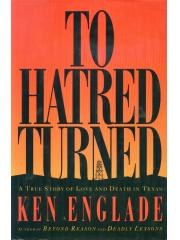 To Hatred Turned: A True Story of Love and Death in Texas pdf epub mobi 电子书 下载