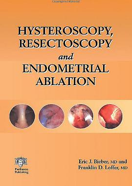 Hysteroscopy, Resectoscopy and Endometrial Ablation pdf epub mobi 电子书 下载