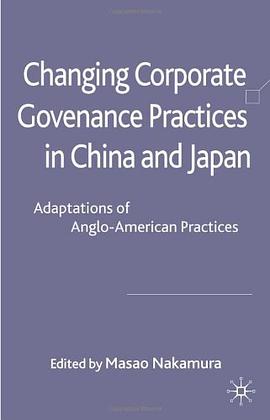 Changing Corporate Governance Practices in China and Japan pdf epub mobi 电子书 下载