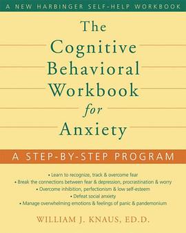 The Cognitive Behavioral Workbook for Anxiety pdf epub mobi 电子书 下载
