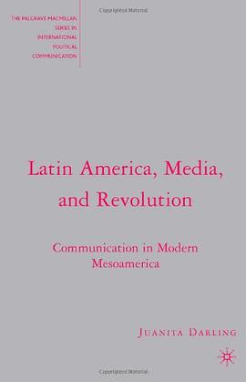 Latin America, Media, and Revolution pdf epub mobi 电子书 下载