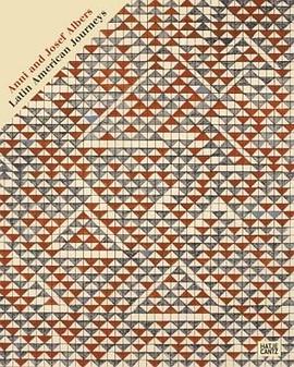 Anni & Josef Albers Latin American Journeys pdf epub mobi 电子书 下载
