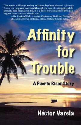 Affinity for Trouble- A Puerto Rican Story