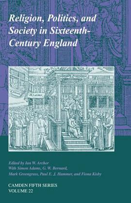 Religion, Politics, and Society in Sixteenth-Century England (Camden Fifth Series) pdf epub mobi 电子书 下载