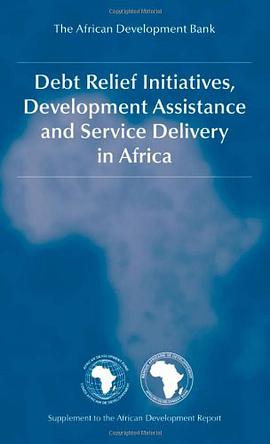 Debt Relief Initiatives, Development Assistance and Service Delivery in Africa pdf epub mobi 下载