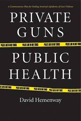 Private Guns, Public Health pdf epub mobi 下载