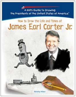 How to Draw the Life and Times of James Earl Carter, Jr (Kid's Guide to Drawing the Presidents of th pdf epub mobi 电子书 下载