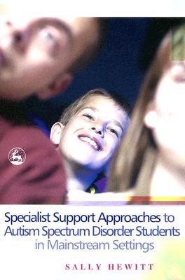Specialist Support Approaches To Autism Spectrum Disorder Students In Mainstream Settings pdf epub mobi 電子書 下載