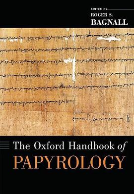 The Oxford Handbook of Papyrology (Oxford Handbooks in Classics and Ancient History) pdf epub mobi 电子书 下载