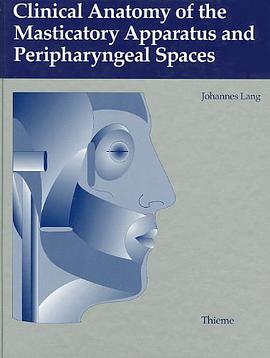 Clinical Anatomy of the Masticatory Apparatus and the Peripharyngeal Spaces pdf epub mobi 电子书 下载