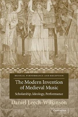 The Modern Invention of Medieval Music pdf epub mobi 电子书 下载