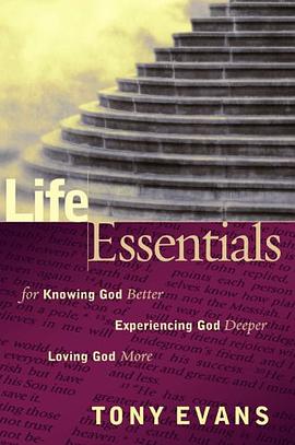 Life Essentials for Knowing God Better, Experiencing God Deeper, Loving God More pdf epub mobi 电子书 下载