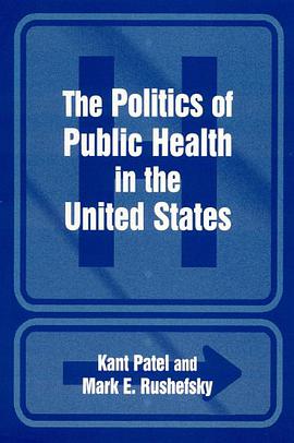 The Politics of the Public Health in the United States pdf epub mobi 电子书 下载
