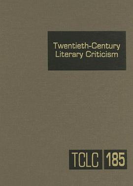 Twentieth-Century Literary Criticism, Volume 185 pdf epub mobi 电子书 下载
