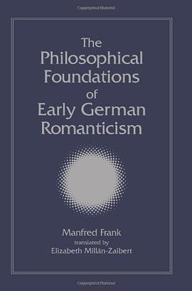 The Philosophical Foundations of Early German Romanticism pdf epub mobi 电子书 下载