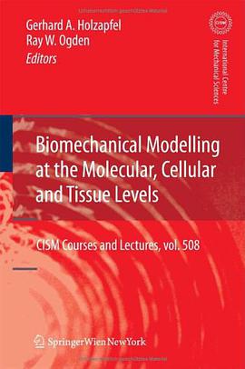 Biomechanical Modelling at the Molecular, Cellular and Tissue Levels (CISM International Centre for  pdf epub mobi 电子书 下载