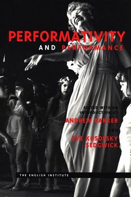 Performativity and Performance (Essays from the English Institute) pdf epub mobi 电子书 下载