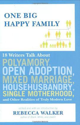 One Big Happy Family: 18 Writers Talk About Polyamory, Open pdf epub mobi 电子书 下载