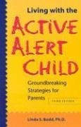 Living with the Active Alert Child