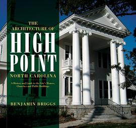 The Architecture of High Point, North Carolina pdf epub mobi 电子书 下载