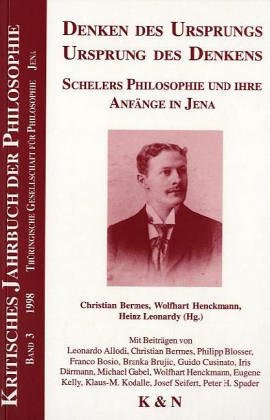 Denken des Ursprungs, Ursprung des Denkens. Schelers Philosophie und Ihre Anfänge in Jena pdf epub mobi 电子书 下载