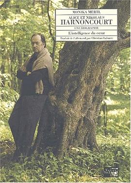 Alice et Nikolaus Harnoncourt, une biographie. pdf epub mobi 電子書 下載