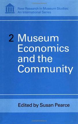 Museum Economics and the Community (New Research in Museum Studies) pdf epub mobi 电子书 下载