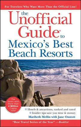 The Unofficial Guide to Mexico's Best Beach Resorts (Unofficial Guides) pdf epub mobi 电子书 下载