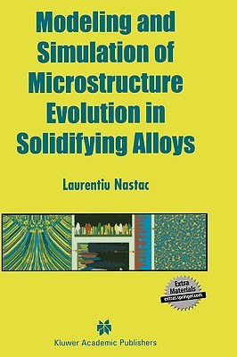 Modeling and Simulation of Microstructure Evolution in Solidifying Alloys pdf epub mobi 电子书 下载