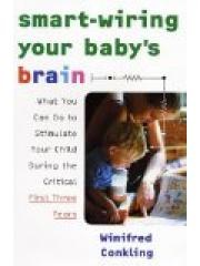 Smart-Wiring Your Babys Brain: What You Can Do to Stimulate Your Child During the Critical First Thr pdf epub mobi 电子书 下载