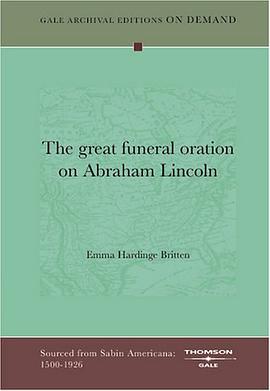 The Great Funeral Oration On Abraham Lincoln pdf epub mobi 電子書 下載