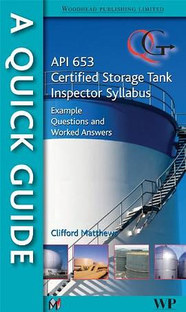 A Quick Guide to API 653 Certified Storage Tank Inspector Syllabus pdf epub mobi 电子书 下载
