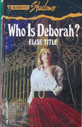 Who Is Deborah? Silhouette Shadows No 2 pdf epub mobi 电子书 下载