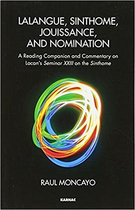Lalangue, Sinthome, Jouissance, and Nomination pdf epub mobi 电子书 下载