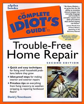 The Complete Idiot's Guide to Trouble-Free Home Repair (2nd Edition) pdf epub mobi 电子书 下载