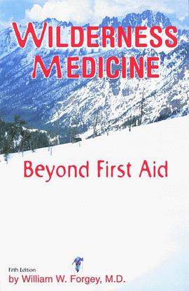 Wilderness Medicine, Beyond First Aid, 5th Edition pdf epub mobi 电子书 下载