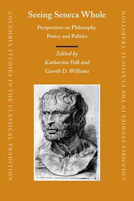 Seeing Seneca Whole (Columbia Studies in the Classical Tradition) pdf epub mobi 电子书 下载