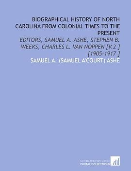 Biographical History of North Carolina From Colonial Times to the Present pdf epub mobi 电子书 下载