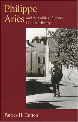Philippe Aries and the Politics of French Cultural History pdf epub mobi 电子书 下载