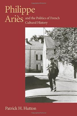 Philippe Aries and the Politics of French Cultural History pdf epub mobi 电子书 下载