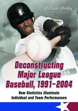 Deconstructing Major League Baseball, 1991-2004 pdf epub mobi 电子书 下载
